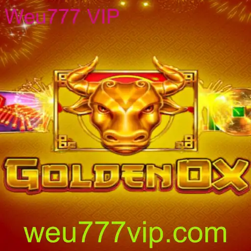 Explorando o Fascinante Mundo de GoldenOx e o Exclusivo Weu777 VIP